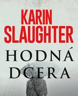 Detektívky, trilery, horory Hodná dcera - Karin Slaughter