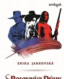 Historické romány Bojovníci dúhy - Erika Jarkovská