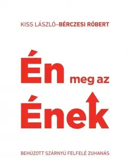 Film, hudba Én meg az Ének - Bérczesi Róbert,László Kiss