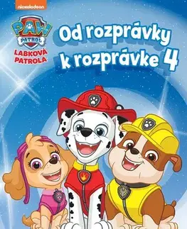 Rozprávky Od rozprávky k rozprávke: Labková patrola 4 - neuvedený,Veronika Baluchová