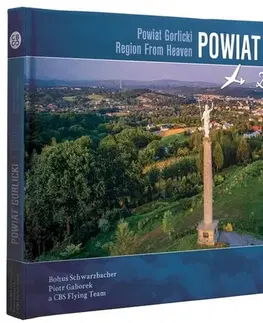 Obrazové publikácie Powiat Gorlicki z nieba - CBS Flying team,Bohuš Schwarzbacher,Piotr Gaborek