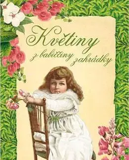 Kuchárky - ostatné Květiny z babiččiny zahrádky - Klára Trnková