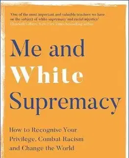 Sociológia, etnológia Me and White Supremacy - Layla Saad