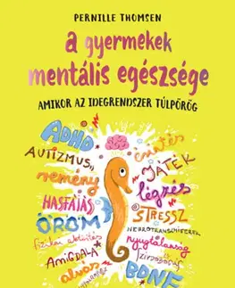 Starostlivosť o dieťa, zdravie dieťaťa A gyermekek mentális egészsége - Amikor az idegrendszer túlpörög - Pernille Thomsen