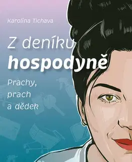 Hobby - ostatné Z deníku hospodyně - Karolína Tichava