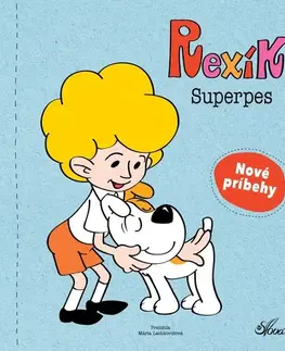 Rozprávky Rexík. Superpes - Maria Szarf,Mária Lachkovičová
