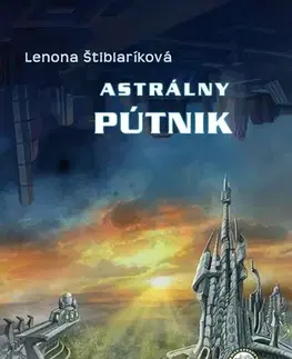 Sci-fi a fantasy Astrálny pútnik - Lenona Štiblaríková