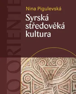 Stredovek Syrská středověká kultura - Nina V. Pigulevská