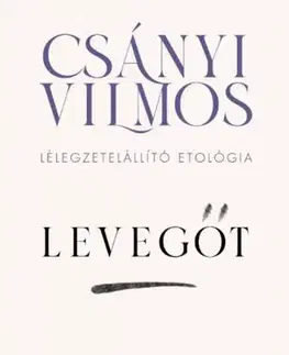 Odborná a náučná literatúra - ostatné Levegőt - Vilmos Csányi