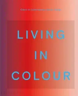 Dizajn, úžitkové umenie, móda Living in Colour - India Mahdavi,Stella Paul