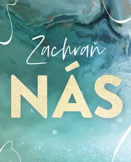 Romantická beletria Zachraň nás - Mona Kasten