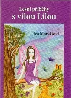 Pre deti a mládež Lesní příběhy s vílou Lilou - Ivana Matyášová