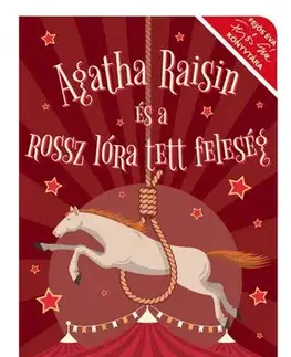 Detektívky, trilery, horory Agatha Raisin és a rossz lóra tett feleség - M. C. Beaton
