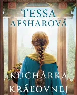 Historické romány Kráľovnina kuchárka - Tessa Afsharová