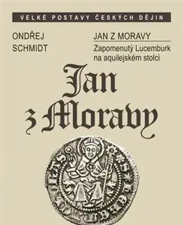 História Jan z Moravy - Ondřej Schmidt