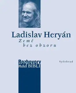 Fejtóny, rozhovory, reportáže Země bez obzoru - Petr Vaďura,Ladislav Heryán