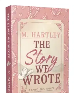 Romantická beletria The Story We Wrote - M. Hartley