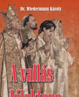 Kresťanstvo A vallás lélektana - Károly Wiedermann