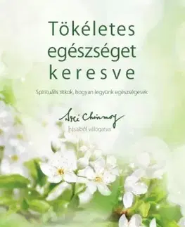 Ezoterika - ostatné Tökéletes egészséget keresve - Sri Chinmoy