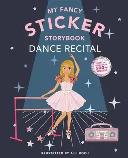 Nalepovačky, vystrihovačky, skladačky My Fancy Sticker Storybook: Dance Recital - Alli Koch
