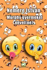Humor a satira Murphy ?gyermeket nevel(ne) - István Nemere