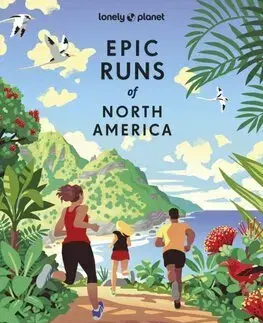 Amerika Lonely Planet Epic Runs of North America - Kolektív autorov