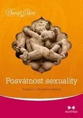 Ezoterika - ostatné Posvátnost sexuality - Setkání s absolutní láskou - Daniel Odier