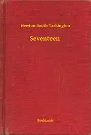 Svetová beletria Seventeen - Tarkington Newton Booth
