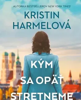 Svetová beletria Kým sa opäť stretneme - Kristin Harmel