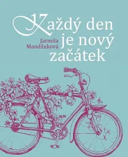 Citáty, výroky, aforizmy, príslovia, porekadlá Každý den je nový začátek, 2. vydání - Jarmila Mandžuková