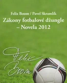 Novely, poviedky, antológie Zákony fotbalové džungle - Felix Boom
