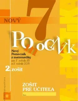 Matematika Nový pomocník z matematiky 7 - 2. časť Zošit pre učiteľa - Iveta Kohanová,Soňa Švecová