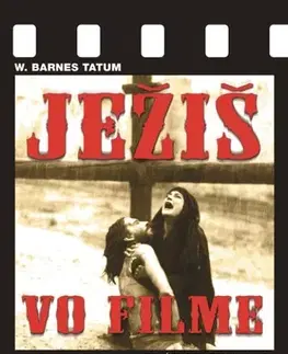 Náboženstvo - ostatné Ježiš vo filme - W. Barnes Tatum