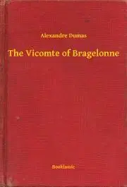 Svetová beletria The Vicomte of Bragelonne - Alexandre Dumas