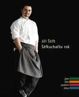 Osobnosti varia Šéfkuchařův rok - jaro, léto, podzim, zima - Jiří Štift