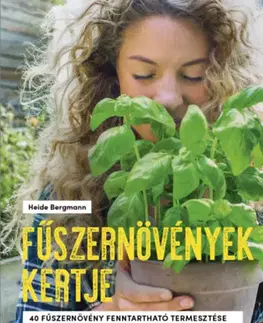 Úžitková záhrada Fűszernövények kertje - Heide Bergmann,Csilla Ladányi-Turóczi