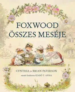 Rozprávky Foxwood összes meséje - Cynthia Patersonová,Brian Paterson