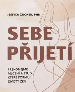 Psychológia, etika Sebepřijetí - Jessica Zucker