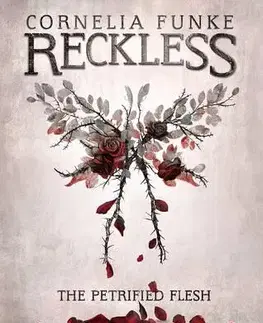 Fantasy, upíri Reckless I: The Petrified Flesh - Cornelia Funke