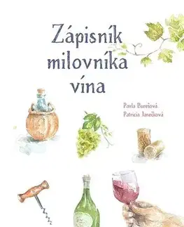 Víno Zápisník milovníka vína - Patricia Janečková,Pavla Burešová