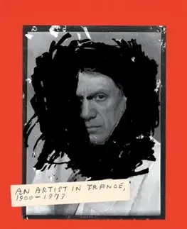 Biografie - Životopisy Picasso the Foreigner - Annie Cohen-Solal