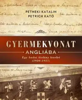 Historické romány Gyermekvonat Angliába - Egy budai kislány levelei (1920-1921) - Kolektív autorov