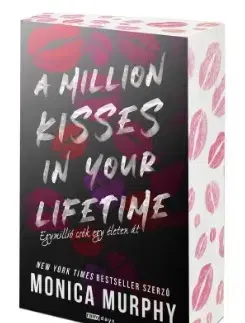 Romantická beletria A Million Kisses in Your Lifetime - Egymillió csók egy életen át - Éldekorált kiadás - Monica Murphy