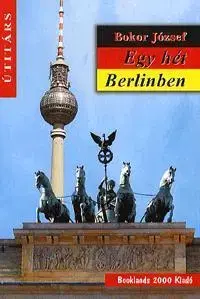 Geografia - ostatné Egy hét Berlinben - József Bokor