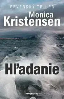 Detektívky, trilery, horory Hľadanie - Monica Kristensen,Eva Lavríková