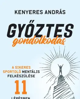 Všeobecne o športe Győztes gondolkodás - András Kenyeres