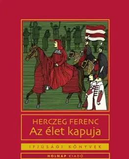 Historické romány Az élet kapuja - Ferenc Herczeg