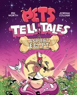Dobrodružstvo, napätie, western Pets Tell Tales: Ancient Egypt - Rik Worth,Jordan Collver