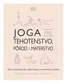 Joga, meditácia Joga pre tehotenstvo, pôrod a materstvo - Freedman Françoise Barbira