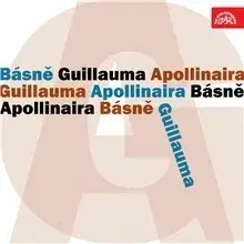 Poézia SUPRAPHON a.s. Básně Guillauma Apollinaira